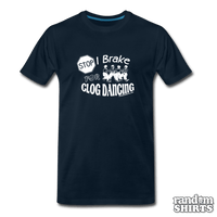 Load image into Gallery viewer, I Break For Clog Dancing - RandomShirts.com
