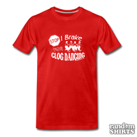Load image into Gallery viewer, I Break For Clog Dancing - RandomShirts.com
