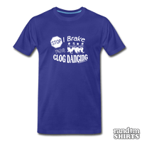 Load image into Gallery viewer, I Break For Clog Dancing - RandomShirts.com
