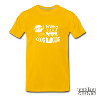 Load image into Gallery viewer, I Break For Clog Dancing - RandomShirts.com
