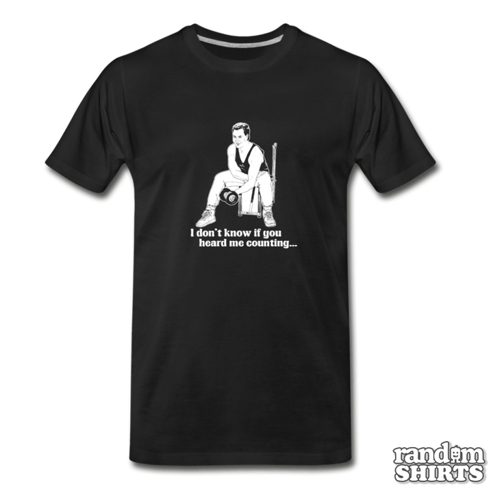 I Don't Know If You Heard Me Counting - RandomShirts.com