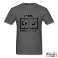 Load image into Gallery viewer, I Drink Beer Periodically - RandomShirts.com
