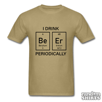 Load image into Gallery viewer, I Drink Beer Periodically - RandomShirts.com
