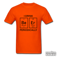 Load image into Gallery viewer, I Drink Beer Periodically - RandomShirts.com
