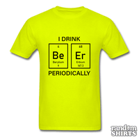 Load image into Gallery viewer, I Drink Beer Periodically - RandomShirts.com

