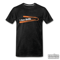Load image into Gallery viewer, I Got Skills - RandomShirts.com
