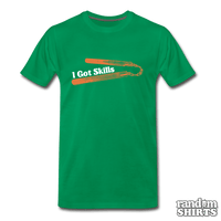 Load image into Gallery viewer, I Got Skills - RandomShirts.com
