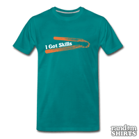 Load image into Gallery viewer, I Got Skills - RandomShirts.com
