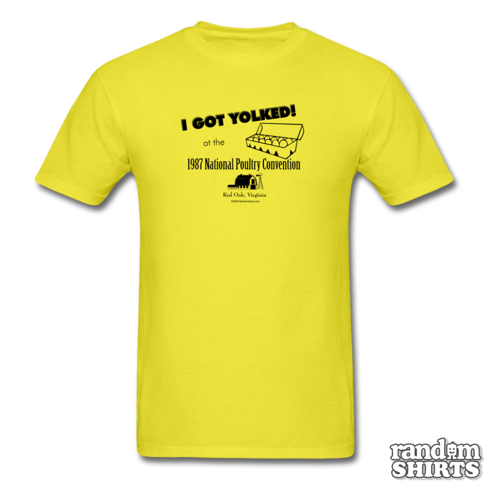 I Got Yolked! - RandomShirts.com