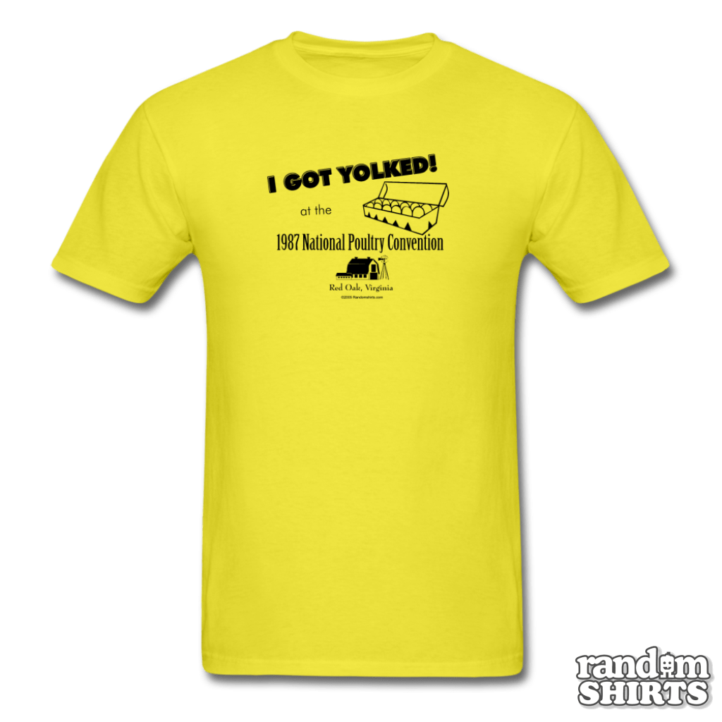 I Got Yolked! - RandomShirts.com