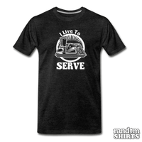 Load image into Gallery viewer, I Live To Serve - RandomShirts.com

