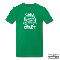 Load image into Gallery viewer, I Live To Serve - RandomShirts.com
