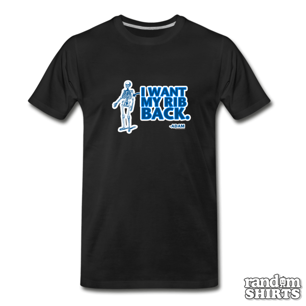 I want my rib back - RandomShirts.com