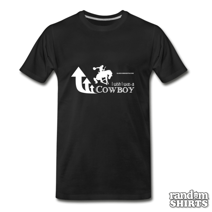 I wish I was a Cowboy - RandomShirts.com
