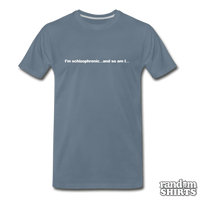 Load image into Gallery viewer, I&#39;m schizophrenic... and so am I... - RandomShirts.com
