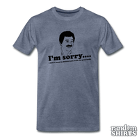 Load image into Gallery viewer, I&#39;m Sorry, I didn&#39;t mean to distract you by my good looks - RandomShirts.com
