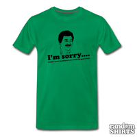 Load image into Gallery viewer, I&#39;m Sorry, I didn&#39;t mean to distract you by my good looks - RandomShirts.com
