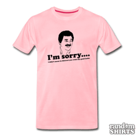 Load image into Gallery viewer, I&#39;m Sorry, I didn&#39;t mean to distract you by my good looks - RandomShirts.com
