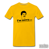 Load image into Gallery viewer, I&#39;m Sorry, I didn&#39;t mean to distract you by my good looks - RandomShirts.com
