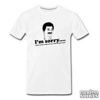 Load image into Gallery viewer, I&#39;m Sorry, I didn&#39;t mean to distract you by my good looks - RandomShirts.com
