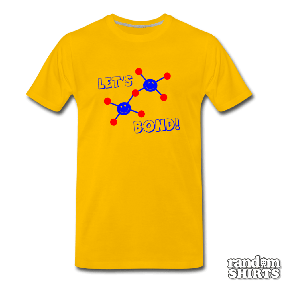 Let's Bond! - RandomShirts.com