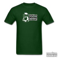 Load image into Gallery viewer, Making Mom Proud! - RandomShirts.com
