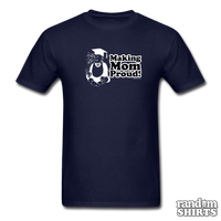 Load image into Gallery viewer, Making Mom Proud! - RandomShirts.com
