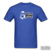 Load image into Gallery viewer, Making Mom Proud! - RandomShirts.com
