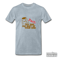 Load image into Gallery viewer, My Dad Can Beat Up Your Dad - RandomShirts.com
