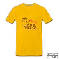 Load image into Gallery viewer, My Dad Can Beat Up Your Dad - RandomShirts.com
