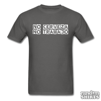 Load image into Gallery viewer, No Cerveza No Trabajo - RandomShirts.com
