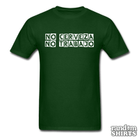 Load image into Gallery viewer, No Cerveza No Trabajo - RandomShirts.com
