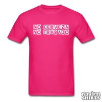 Load image into Gallery viewer, No Cerveza No Trabajo - RandomShirts.com
