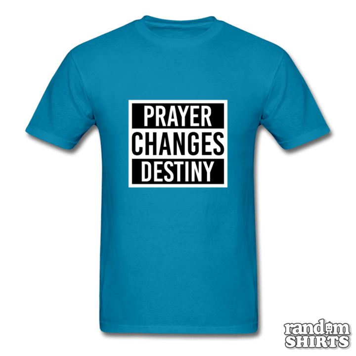 Prayer Changes Destiny - RandomShirts.com