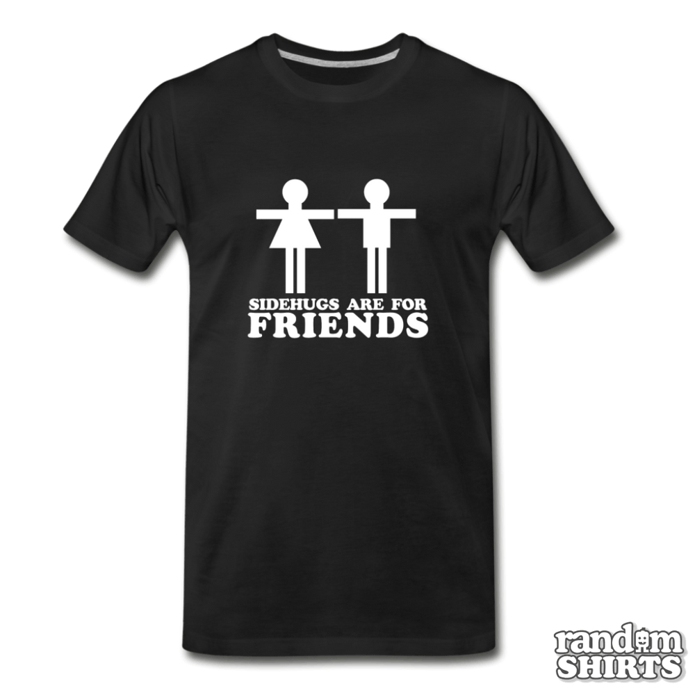 Sidehugs Are For Friends - RandomShirts.com