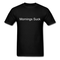 Load image into Gallery viewer, Mornings Suck - black

