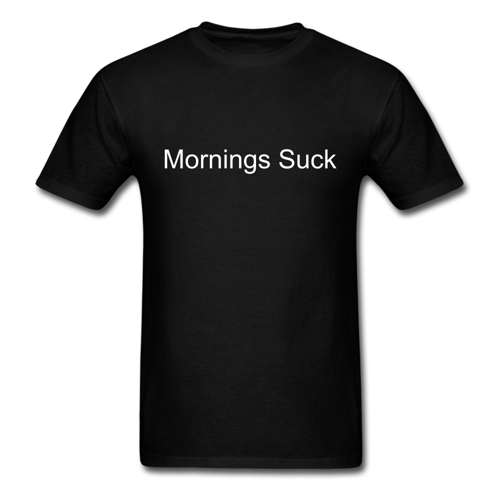 Mornings Suck - black