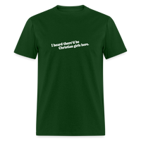 Load image into Gallery viewer, I Heard There&#39;d Be Christian Girls Here - forest green
