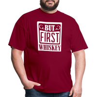 Load image into Gallery viewer, &quot;But First Whiskey&quot; - National Whiskey Day Official T-Shirt! - burgundy
