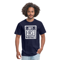 Load image into Gallery viewer, &quot;But First Whiskey&quot; - National Whiskey Day Official T-Shirt! - navy
