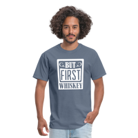 Load image into Gallery viewer, &quot;But First Whiskey&quot; - National Whiskey Day Official T-Shirt! - denim
