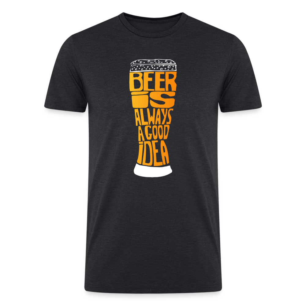 National Beer Day Exclusive: 'Beer Is Always A Good Idea' Tri-Blend Organic T-Shirt - heather black