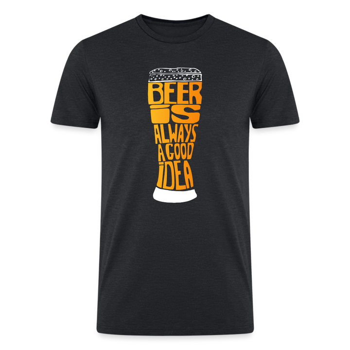 National Beer Day Exclusive: 'Beer Is Always A Good Idea' Tri-Blend Organic T-Shirt - heather black
