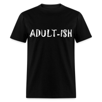 Load image into Gallery viewer, &quot;Adultish-ish&quot; Sarcastic Classic T-Shirt - black
