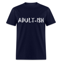 Load image into Gallery viewer, &quot;Adultish-ish&quot; Sarcastic Classic T-Shirt - navy
