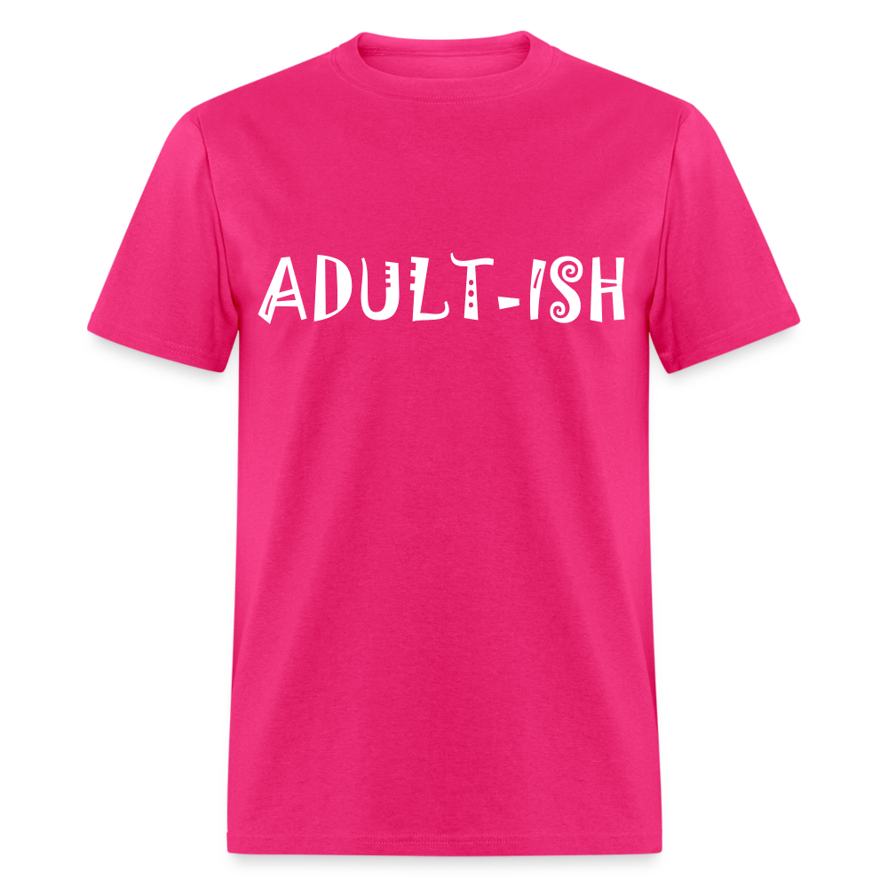 "Adultish-ish" Sarcastic Classic T-Shirt - fuchsia