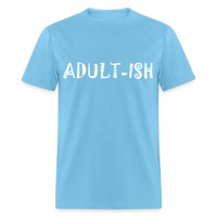 Load image into Gallery viewer, &quot;Adultish-ish&quot; Sarcastic Classic T-Shirt - aquatic blue

