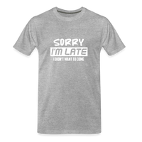 Load image into Gallery viewer, &quot;Sorry I&#39;m Late&quot;: Premium Triblend Tee for Fashionably Late Humor Enthusiasts - heather gray
