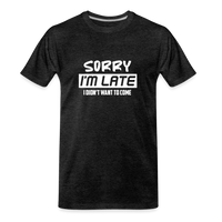 Load image into Gallery viewer, &quot;Sorry I&#39;m Late&quot;: Premium Triblend Tee for Fashionably Late Humor Enthusiasts - charcoal grey
