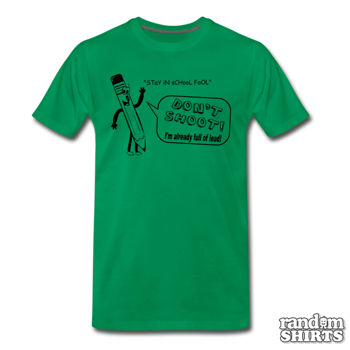STaY iN sCHooL FoOL - RandomShirts.com